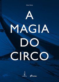 A MAGIA DO CIRCO - ROCHA, GILMAR