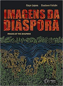 IMAGENS DA DIÁSPORA - AUTOR(A): LOPES, GOYA