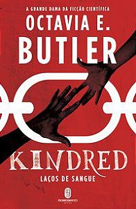 KINDRED: LAÇOS DE SANGUE - BUTLER, OCTAVIA E.