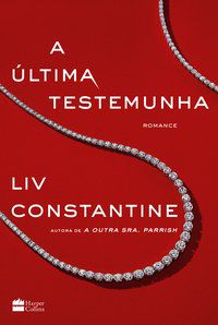 A ÚLTIMA TESTEMUNHA - AUTOR(A): CONSTANTINE, LIV