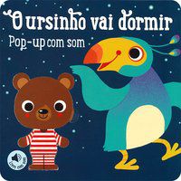 O URSINHO VAI DORMIR : POP-UP COM SOM - YOYO BOOKS