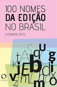 100 NOMES DA EDIÇÃO NO BRASIL - AUTOR(A): NETO, LEONARDO