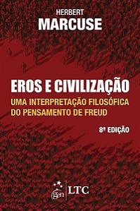 EROS E CIVILIZAÇÃO - UMA INTERPRETAÇÃO FILOSÓFICA DO PENSAMENTO DE FREUD - AUTOR(A): MARCUSE
