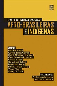 ENSINO DE HISTÓRIA E CULTURAS AFRO-BRASILEIRAS E INDIGENAS - VÁRIOS AUTORES