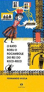 O RATO ROEU O ROCAMBOLE DO REI DO RECO-RECO - AUTOR(A): VILELA, FERNANDO