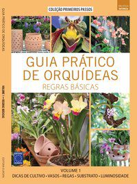 GUIA PRÁTICO DE ORQUÍDEAS 1 - REGRAS BÁSICAS - AUTOR(A): EDITORA EUROPA