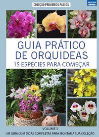 GUIA PRÁTICO DE ORQUÍDEAS 3 - 15 ESPÉCIES PARA COMEÇAR - AUTOR(A): EDITORA EUROPA