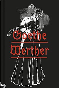 OS SOFRIMENTOS DO JOVEM WERTHER - GOETHE, JOHANN WOLFGANG VON