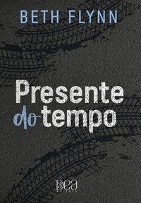 PRESENTE DO TEMPO (TRILOGIA NOVE MINUTOS LIVRO 3) - VOL. 3 - FLYNN, BETH