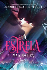 A ESTRELA MAIS ESCURA - VOL. 1 - AUTOR(A): ARMENTROUT, JENNIFER L.