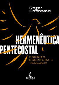 HERMENÊUTICA PENTECOSTAL - STRONSTAD, ROGER
