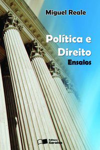 POLÍTICA E DIREITO - 1ª EDIÇÃO DE 2006 - REALE, MIGUEL