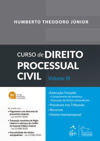 CURSO DE DIREITO PROCESSUAL CIVIL - VOL. 3 - THEODORO JR., HUMBERTO