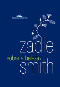 SOBRE A BELEZA - AUTOR(A): SMITH, ZADIE