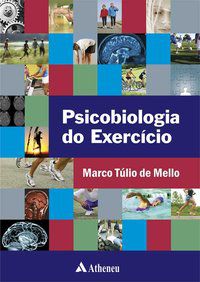 PSICOBIOLOGIA DO EXERCÍCIO - MELLO, MARCO TÚLIO DE
