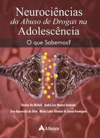 NEUROCIÊNCIA DO ABUSO DE DROGAS NA ADOLESCÊNCIA - ANDRADE, ANDRÉ LUIZ MONEZI