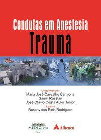 CONDUTAS EM ANESTESIA TRAUMA - AUTOR(A): CARMONA, MARIA JOSÉ CARVALHO
