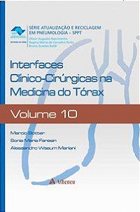 INTERFACES CLÍNICO-CIRÚRGICAS NA MEDICINA DO TÓRAX - VOL. 10 - PINTO, REGINA MARIA DE CARVALHO