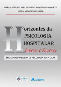 HORIZONTES DA PSICOLOGIA HOSPITALAR - ELIAS, VALÉRIA DE ARAÚJO