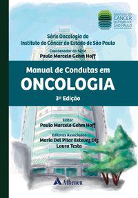 MANUAL DE CONDUTAS EM ONCOLOGIA - HOFF, PAULO MARCELO GEHM;