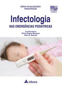 INFECTOLOGIA NAS EMERGÊNCIAS PEDIÁTRICAS - MARQUES, SILVIA REGINA