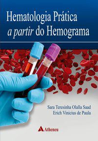 HEMATOLOGIA PRÁTICA A PARTIR DO HEMOGRAMA - SAAD, SARA TERESINHA OLALLA