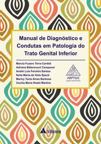 MANUAL DE DIAGNÓSTICOS E CONDUTAS EM PATOLOGIA DO TRATO GENITAL INFERIOR - CARDIAL, MARCIA FUZARO TERRA