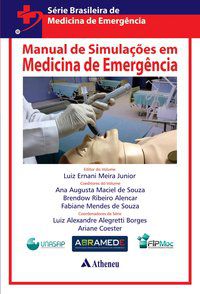 MANUAL DE SIMULAÇÕES EM MEDICINA DE EMERGÊNCIA - AUTOR(A): BORGES, LUIZ ALEXANDRE ALEGRETTI