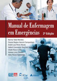 MANUAL DE ENFERMAGEM EM EMERGÊNCIAS - CAMPANHARO, CÁSSIA REGINA VANCINI