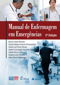 MANUAL DE ENFERMAGEM EM EMERGÊNCIAS - AUTOR(A): CAMPANHARO, CÁSSIA REGINA VANCINI