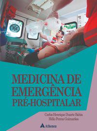 MEDICINA DE EMERGÊNCIA PRÉ-HOSPITALAR - GUIMARÃES, HÉLIO PENNA