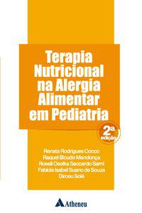 TERAPIA NUTRICIONAL NA ALERGIA ALIMENTAR EM PEDIATRIA - SOLE, DIRCEU
