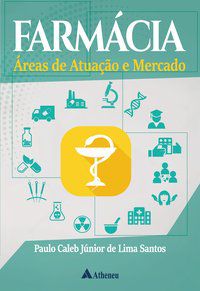 FARMÁCIA ÁREAS DE ATUAÇÃO E MERCADO - AUTOR(A): SANTOS, PAULO CALEB JÚNIOR DE LIMA