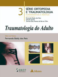 TRAUMATOLOGIA DO ADULTO - VOL. 3 -