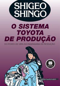 O SISTEMA TOYOTA DE PRODUÇÃO - SHINGO, SHIGEO