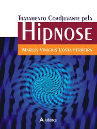TRATAMENTO COADJUVANTE PELA HIPNOSE - FERREIRA, MARLUS VINÍCIUS COSTA