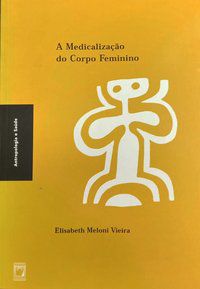 A MEDICALIZAÇÃO DO CORPO FEMININO - VIEIRA, ELISABETH MELONI
