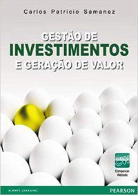 GESTÃO DE INVESTIMENTOS E GERAÇÃO DE VALOR - SAMANEZ, CARLOS PATRICIO