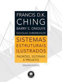 SISTEMAS ESTRUTURAIS ILUSTRADOS - CHING, FRANCIS D. K.