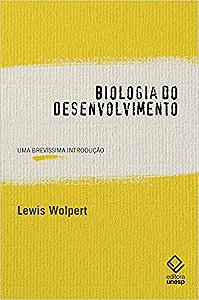 BIOLOGIA DO DESENVOLVIMENTO - AUTOR(A): WOLPERT, LEWIS