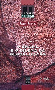 O BRASIL E O DILEMA DA GLOBALIZAÇÃO - VOL. 11 - RICUPERO, RUBENS