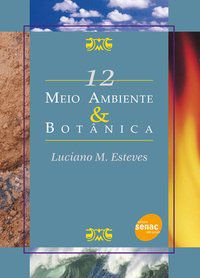 MEIO AMBIENTE & BOTÂNICA - VOL. 12 - ESTEVES, LUCIANO M.