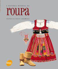 A HISTÓRIA MUNDIAL DA ROUPA - ANAWALT, PATRICIA RIEFF