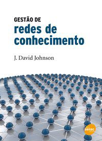 GESTÃO DE REDES DE CONHECIMENTO - JOHNSON, J. DAVID