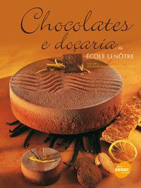 CHOCOLATES E DOÇARIA VOLUME II - ÉCOLE LENÔTRE