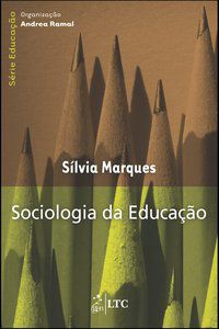 SÉRIE EDUCAÇÃO - SOCIOLOGIA DA EDUCAÇÃO - MARQUES, SILVIA