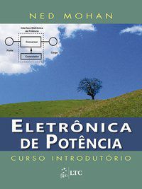 ELETRÔNICA DE POTÊNCIA - CURSO INTRODUTÓRIO - MOHAN, N.