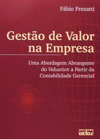 GESTÃO DE VALOR NA EMPRESA - AUTOR(A): FREZATTI, FÁBIO