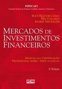 MERCADOS DE INVESTIMENTOS FINANCEIROS: CERTIFICAÇÃO PROFISSIONAL ANBID-SÉRIE 20 (CPA-20) - GALARDI, NEY