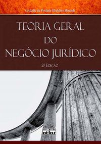 TEORIA GERAL DO NEGÓCIO JURÍDICO - MIRANDA, CUSTODIO DA PIEDADE UBALDINO